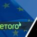 Η eToro λαμβάνει το πράσινο φως για τη λειτουργία των υπηρεσιών της στην Κύπρο, ανοίγοντας την πόρτα στην ΕΕ